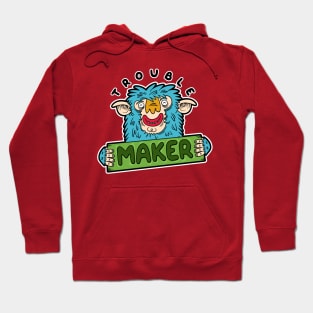 Trouble Maker Hoodie